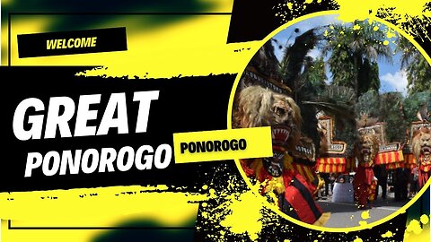 GREAT PONOROGO