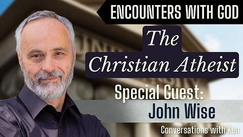 The Christian Atheist - Dr. John D. Wise Full Interview