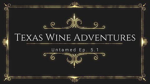 Untamed Winery Ep. 5.1