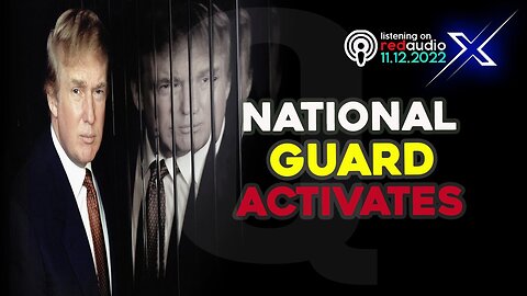 Q NATIONAL GUARD ACTIVATES - TRUMP NEWS