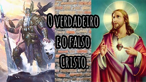 O Verdadeiro e o Falso Cristo.