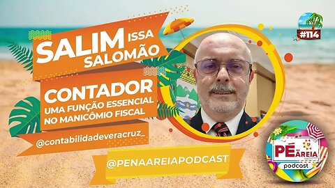Contadores e o manicômio fiscal, com Salim Issa Salomão - Pé na Areia Podcast 114