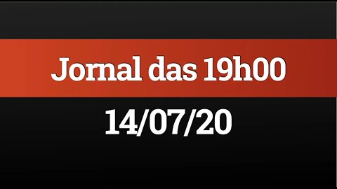 AO VIVO (14/07) - Jornal das 19h00