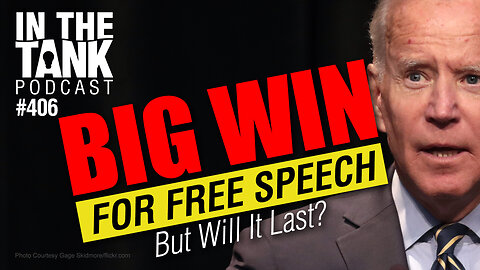 Big Win for Free Speech, But Will It Last? - In The Tank #406