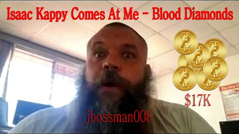 Jason Boss - Isaac Kappy Comes At Me - Blood Diamonds - $17K in Bitcoin - Mar 27, 2019