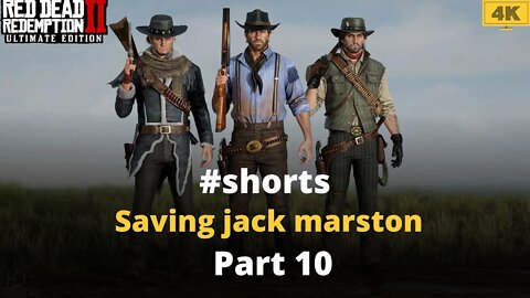 red dead redemption 2 Saving jack marston Part 10 #shorts