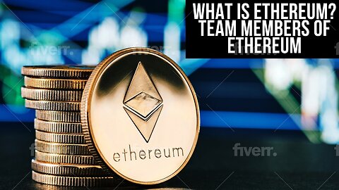 What is Ethereum? Team Members of Ethereum