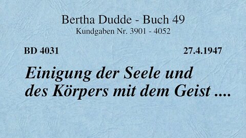 BD 4031 - EINIGUNG DER SEELE UND DES KÖRPERS MIT DEM GEIST ....