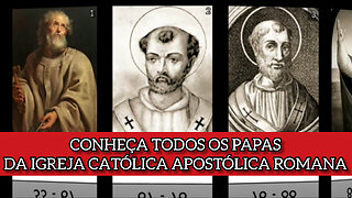 Todos os Papas da Santa Igreja Católica Apostólica Romana
