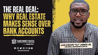 The Real Deal: Why Real Estate Makes Sense Over Bank Accounts | Hard Money Hustle