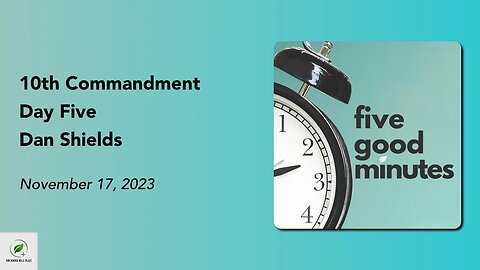 Tenth Commandment - Day Five | Five Good Minutes