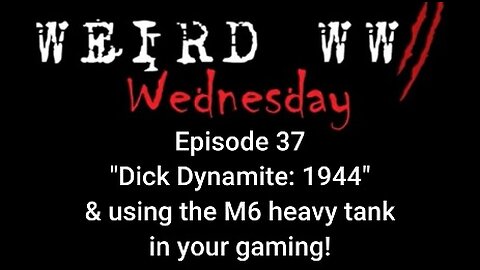 Weird War Wednesday 37 (Director's Cut)