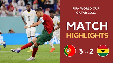 Match Highlights - Portugal 3 vs 2 Ghana - FIFA World Cup Qatar 2022 | Famous Football