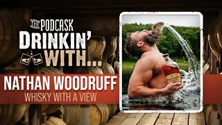 The Podcask: Drinkin' with Nate Woodruff (Whisky with a View)
