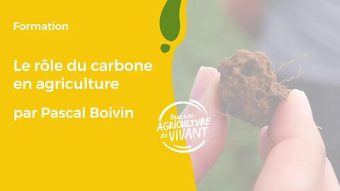 Le rôle du carbone en agriculture, par Pascal Boivin