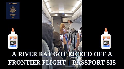 A River Rat Got Kicked Off A Frontier Flight | Passport Sis