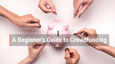 A Beginner’s Guide to Crowdfunding