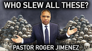 who Slew All These? | Pastor Roger Jimenez