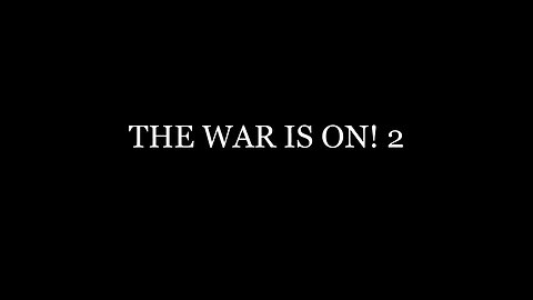 THE WAR IS ON! 2 - FULL FEATURE