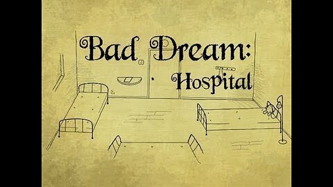 (Réupload) Bad dream - hospital | 2 endings!