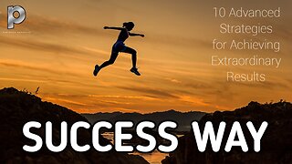 Mastering Success: 10 Advanced Strategies for Achieving Extraordinary Results