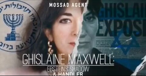 🔲🔺🌀Epstein's Shadow & Handler: Mossad Agent Ghislane Maxwell ▪️ Agents of the Israel State 👀