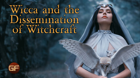 Wicca and the Dissemination of Witchcraft