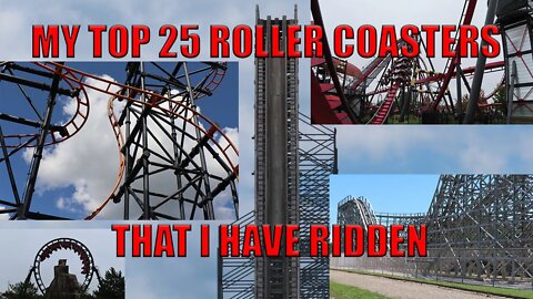 Top 25 coasters that I have ridden (2020 edition)