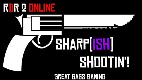 RDR Online: Sharp[ish] Shootin'!