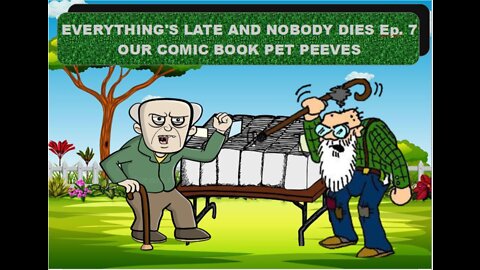 Everything's Late and Nobody Dies Ep. 7 Our Comic Book Pet Peeves Filmed Live at Black Cat Comics