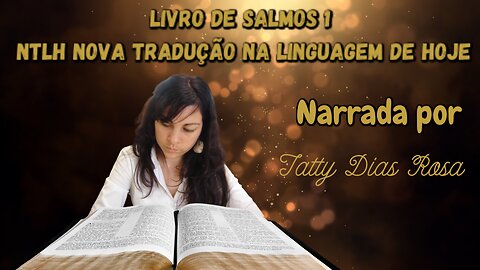 SALMOS 1 / A BIBLIA NARRADA / NTLH NOVA TRADUÇÃO NA LINGUAGEM DE HOJE