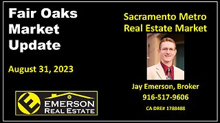 Fair Oaks Real Estate Market Update - Aug 2023