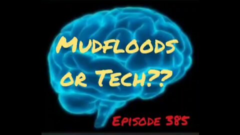 MUDFLOODS OR TECH? WAR FOR YOUR MIND, Episode 385 with HonestWalterWhite