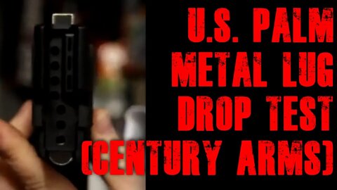 US PALM DROP TEST (Century Arms Metal)