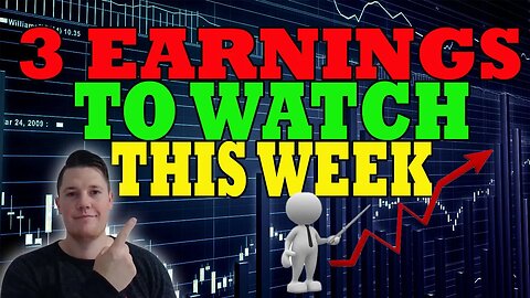 3 Stock EARNINGS to Watch THIS WEEK │ BIG MONEY To be MADE 💰💰