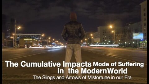 The Cumulative Impacts Mode of Suffering in the Modern World