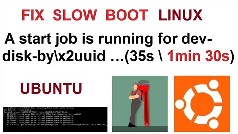 HOW TO FIX SLOW BOOT UBUNTU LINUX - UUID Swap partition - A start job is running 1min 30s