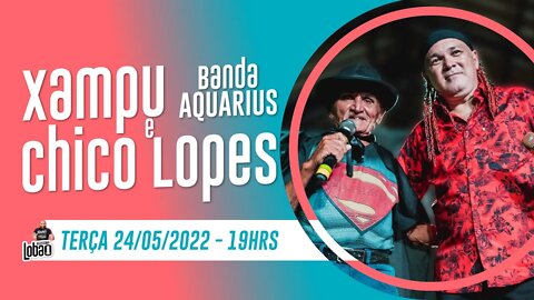 XAMPU BANDA AQUARIUS E CHICO LOPES | PROGRAMACAST do LOBÃO - EP.129