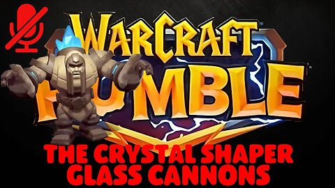 WarCraft Rumble - The Crystal Shaper - Glass Cannons