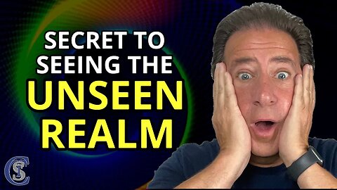 How You Can See in the Unseen World | It’s All Available to You NOW!
