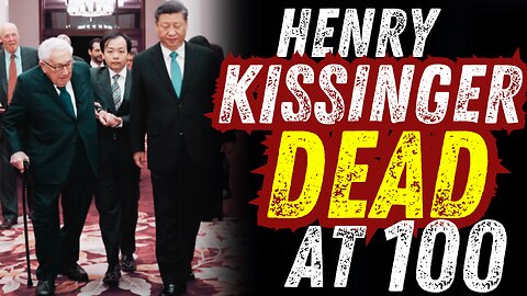 Traitor Henry Kissinger Dead at 100! Elon Musk Tells Adverts Go F*CK Yourself!