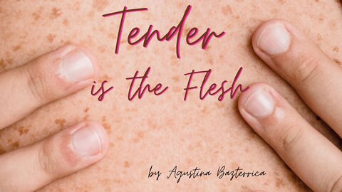 TENDER IS THE FLESH by Agustina Bazterrica