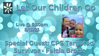 Let Our Children Go: EMERGENCY REPORT w/ CPS (Job & Family Services in OH) Survivor Felicia Brock