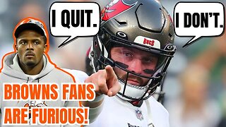 Browns Fans FURIOUS after Deshaun Watson QUIT on CLEVELAND! Bucs LOVE BAKER MAYFIELD!