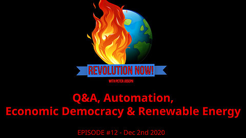 Revolution Now! with Peter Joseph | Ep #12 | Dec 2nd 2020