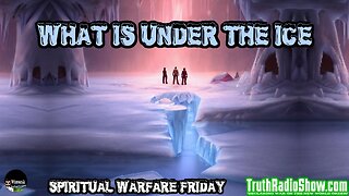 What Is Under The Ice of Antarctica? - Spiritual Warfare