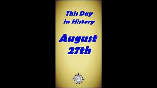 This Day in History - August 27 #shorts