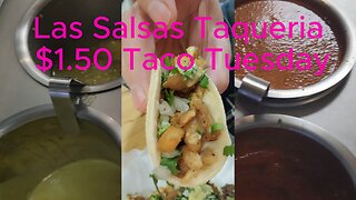 Las Salsas Taqueria $1.50 Taco Tuesday