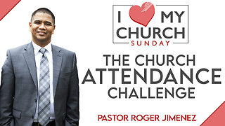 【 The Church Attendance Challenge 】 Pastor Roger Jimenez