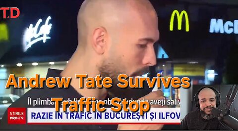 Andrew Tate Survives Traffic Stop